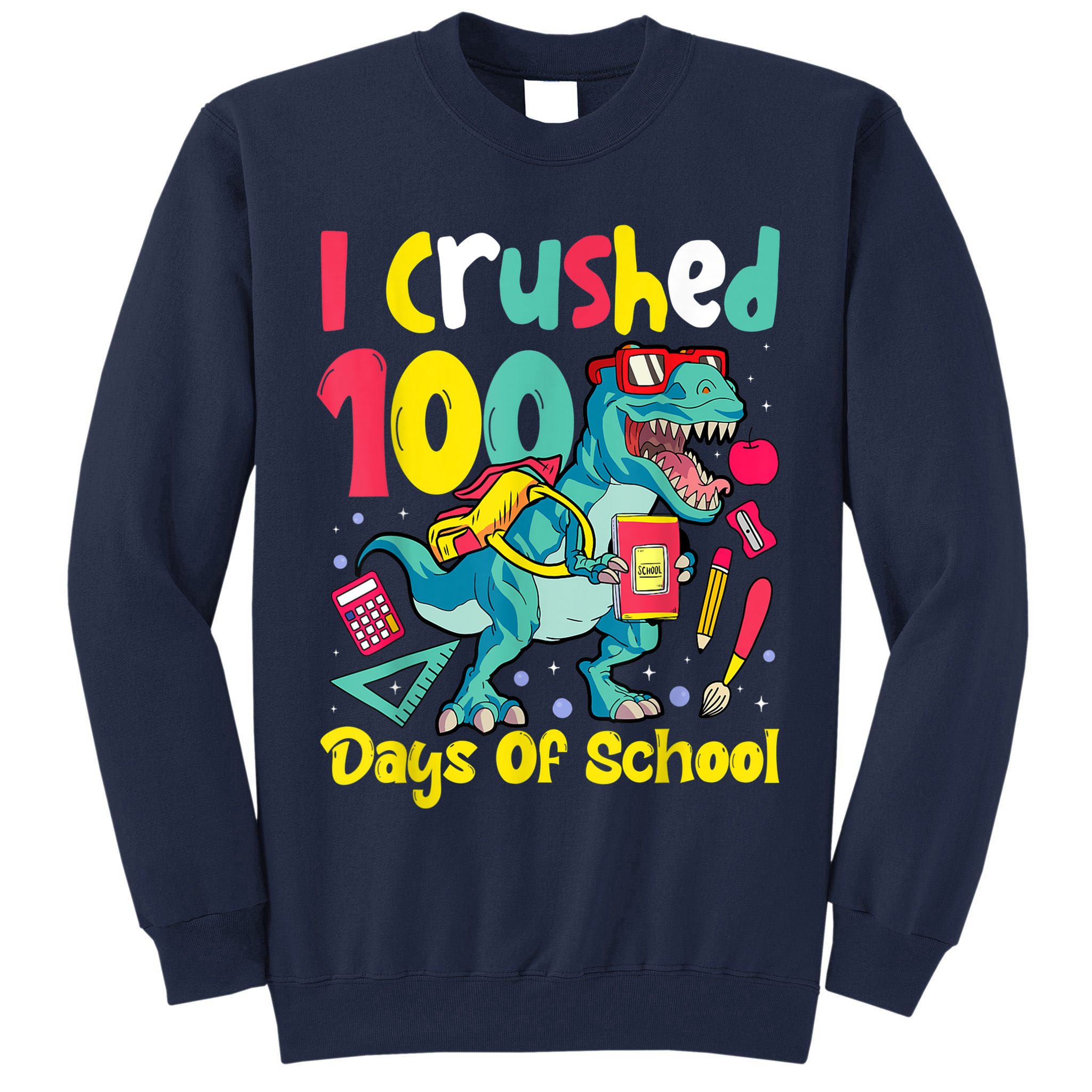 I Crushed 100 Days Of School , Dinosaur Kids Boys Funny Design Tall Sweatshirt
