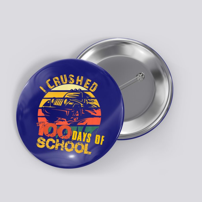 I Crushed 100 Days Of School Truck Gift Button