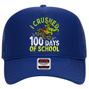 I Crushed 100 Days Of School Dinosaur Monster Truck Great Gift High Crown Mesh Back Trucker Hat