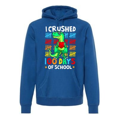 I Crushed 100 Days Of School Dinosaur T Rex Smarter Brighter Gift Premium Hoodie