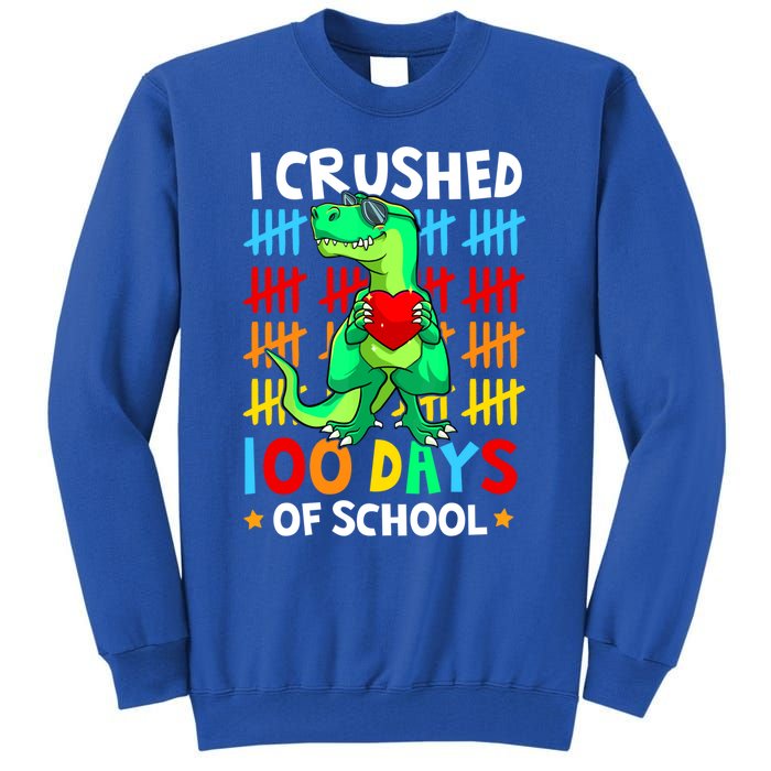 I Crushed 100 Days Of School Dinosaur T Rex Smarter Brighter Gift Tall Sweatshirt