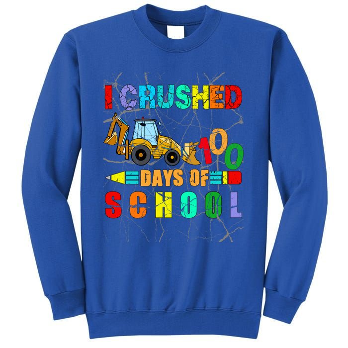 I Crushed 100 Days Of School Excavator Construction Great Gift Tall Sweatshirt