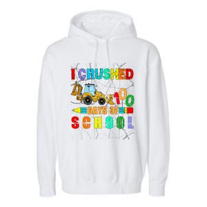 I Crushed 100 Days Of School Excavator Construction Great Gift Garment-Dyed Fleece Hoodie