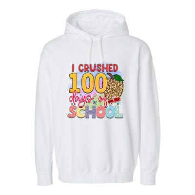 I Crushed 100 Days Of School Funny Apple Gift Garment-Dyed Fleece Hoodie