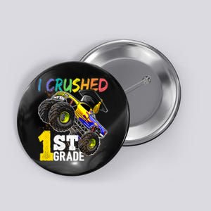 I Crushed 1st Grade Monster Truck Graduation Cap Button