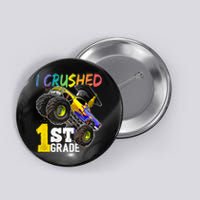 I Crushed 1st Grade Monster Truck Graduation Cap Button