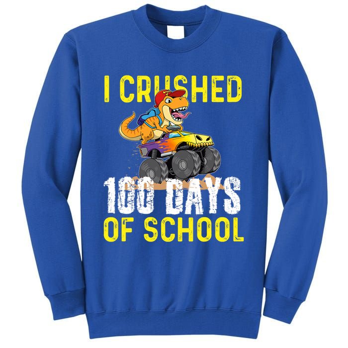 I Crushed 100 Days Of School Monster Truck T Rex Dinosaur Cool Gift Tall Sweatshirt