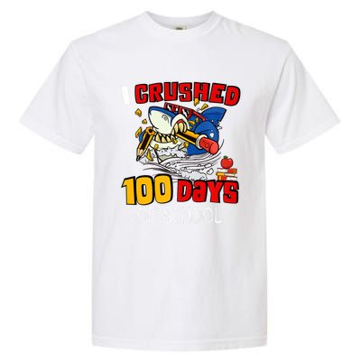 I Crushed 100 Days Of School Shark Crushing Happy 100th Day Gift Garment-Dyed Heavyweight T-Shirt