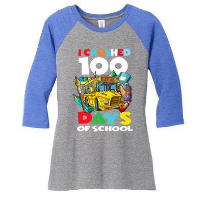 I Crushed 100 Days Of School 100th Day Of School Gift Women's Tri-Blend 3/4-Sleeve Raglan Shirt