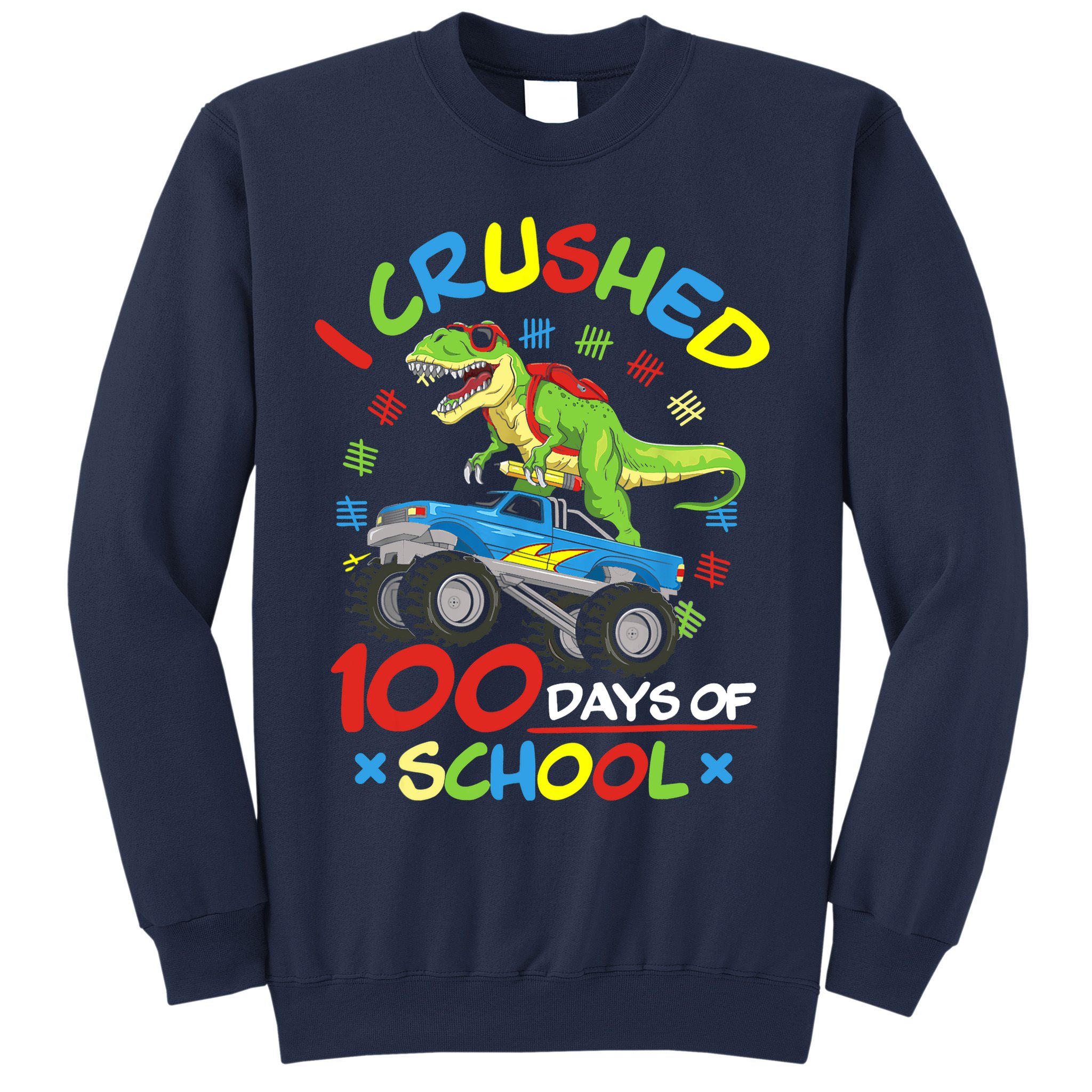I Crushed 100 Days Of School 100th Day Of School Boys Girls Sweatshirt