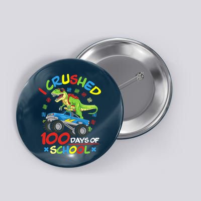 I Crushed 100 Days Of School 100th Day Of School Boys Girls Button