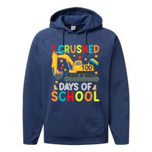 I Crushed 100 Days Of School Construction Excavator Gift Performance Fleece Hoodie