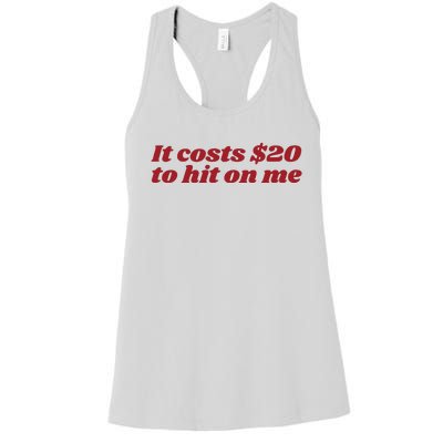 It Costs 20 To Hit On Me Women's Racerback Tank