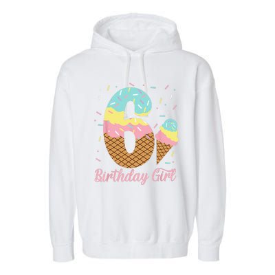 Ice Cream 6th Birthday Party Sweet 6 Years Old Garment-Dyed Fleece Hoodie