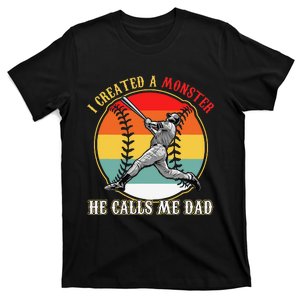 I Created A Monster He Call Me Dad Baseball Father's Day T-Shirt