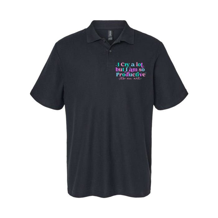 I Cry A Lot But IM So Productive Funny MotherS Day For Mom Softstyle Adult Sport Polo