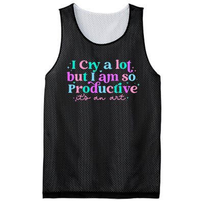 I Cry A Lot But IM So Productive Funny MotherS Day For Mom Mesh Reversible Basketball Jersey Tank