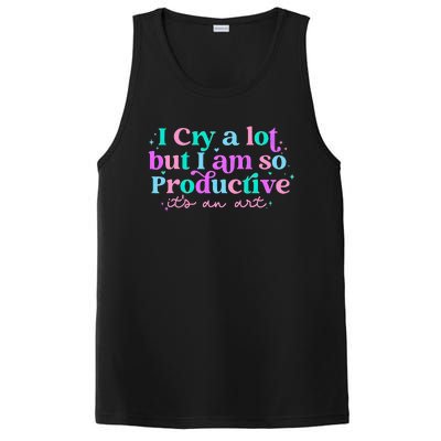 I Cry A Lot But IM So Productive Funny MotherS Day For Mom PosiCharge Competitor Tank