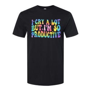 I Cry A Lot But Im So Productive Softstyle CVC T-Shirt