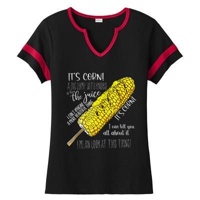 It’S Corn A Big Lump With Knobs It Has The Juice Ladies Halftime Notch Neck Tee