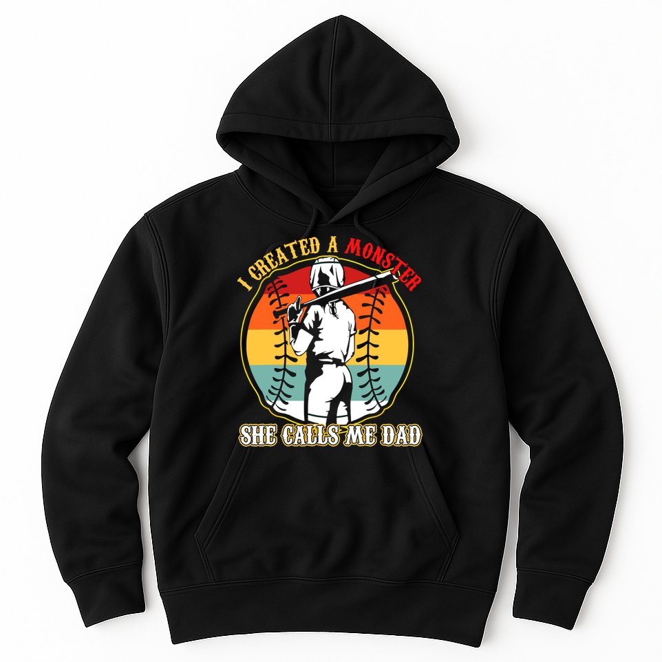 I Created A Monster She Call Me Dad Softball Baseball Lover Hoodie