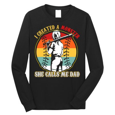 I Created A Monster She Call Me Dad Softball Baseball Lover Long Sleeve Shirt