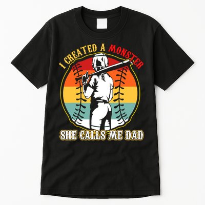 I Created A Monster She Call Me Dad Softball Baseball Lover Tall T-Shirt