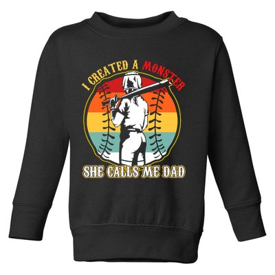 I Created A Monster She Call Me Dad Softball Baseball Lover Toddler Sweatshirt