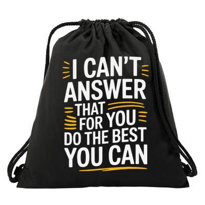 I Cant Answer That For You Staar Test Teacher Testing Day Drawstring Bag