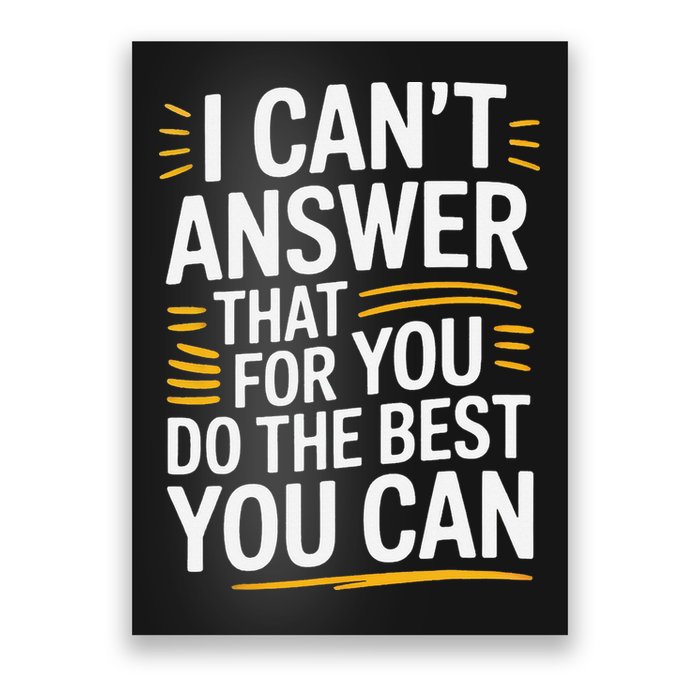 I Cant Answer That For You Staar Test Teacher Testing Day Poster