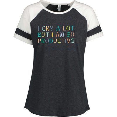 I Cry A Lot But I Am So Productive Enza Ladies Jersey Colorblock Tee