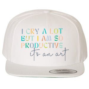 I Cry A Lot But I Am So Productive Wool Snapback Cap