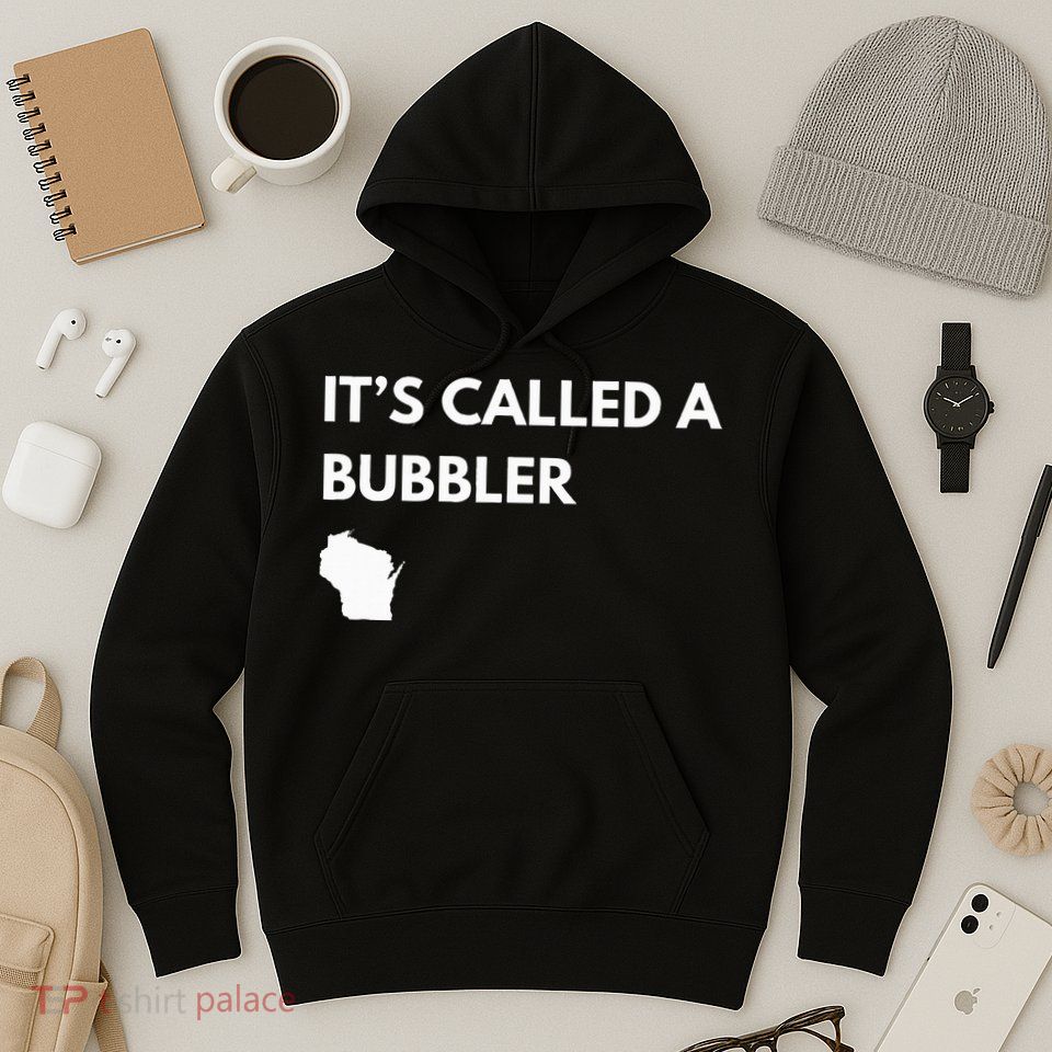 ItS Called A Bubbler Wisconsin Pride Design Hoodie