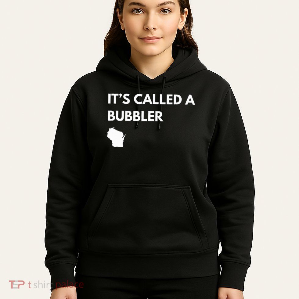 ItS Called A Bubbler Wisconsin Pride Design Hoodie