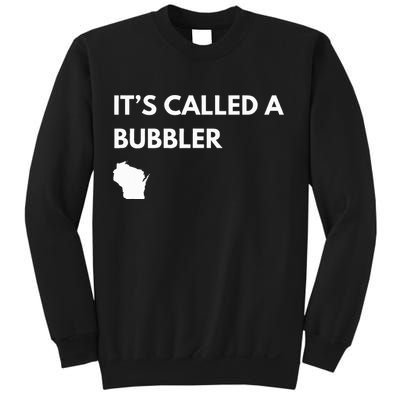 ItS Called A Bubbler Wisconsin Pride Design Sweatshirt