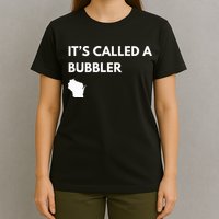 ItS Called A Bubbler Wisconsin Pride Design T-Shirt