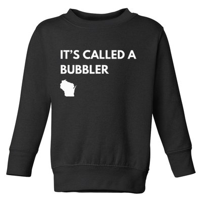 ItS Called A Bubbler Wisconsin Pride Design Toddler Sweatshirt