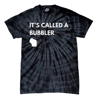 ItS Called A Bubbler Wisconsin Pride Design Tie-Dye T-Shirt