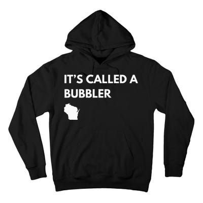 ItS Called A Bubbler Wisconsin Pride Design Tall Hoodie