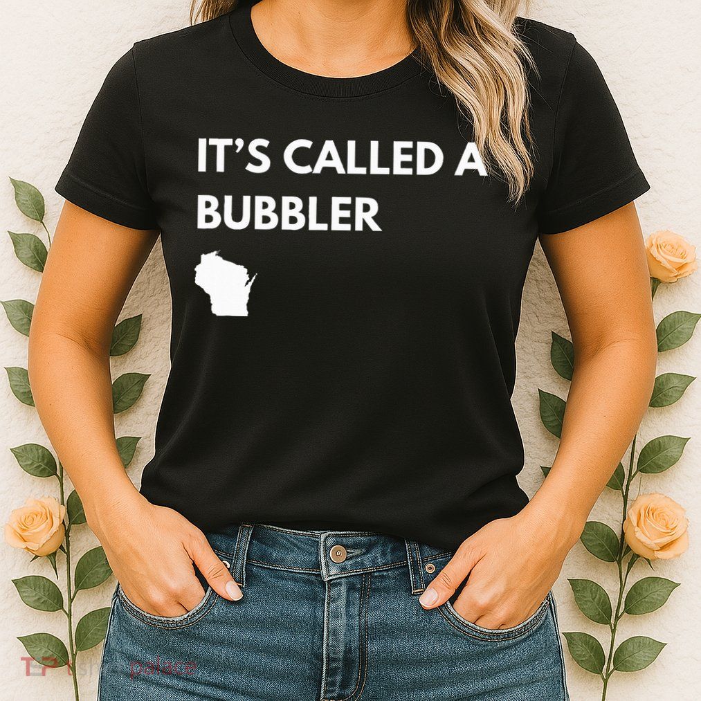 ItS Called A Bubbler Wisconsin Pride Design Womens T-Shirt