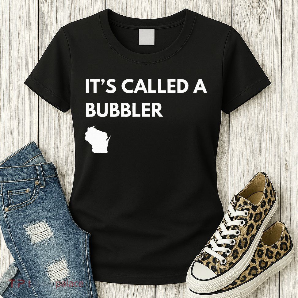 ItS Called A Bubbler Wisconsin Pride Design Womens T-Shirt