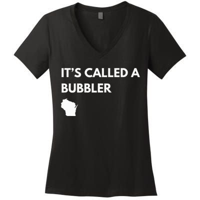 ItS Called A Bubbler Wisconsin Pride Design Women's V-Neck T-Shirt