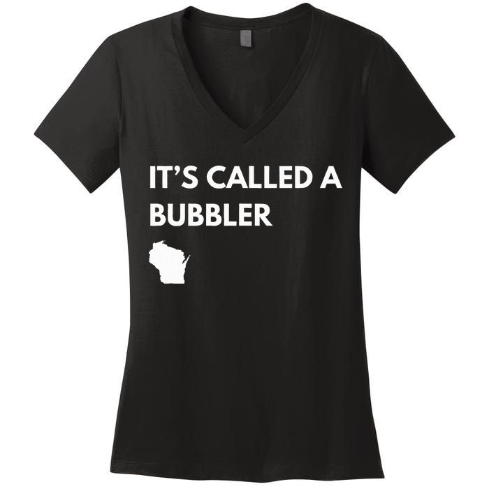 ItS Called A Bubbler Wisconsin Pride Design Women's V-Neck T-Shirt