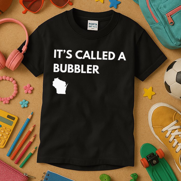 ItS Called A Bubbler Wisconsin Pride Design Kids T-Shirt