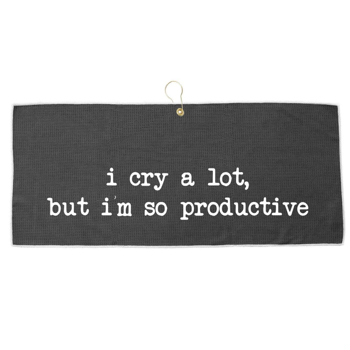 I Cry A Lot But Im So Productive Funny Large Microfiber Waffle Golf Towel