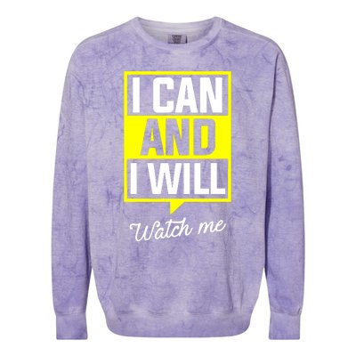 I Can And I Will Watch Me Motivational Inspirational Quote Colorblast Crewneck Sweatshirt