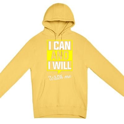 I Can And I Will Watch Me Motivational Inspirational Quote Premium Pullover Hoodie