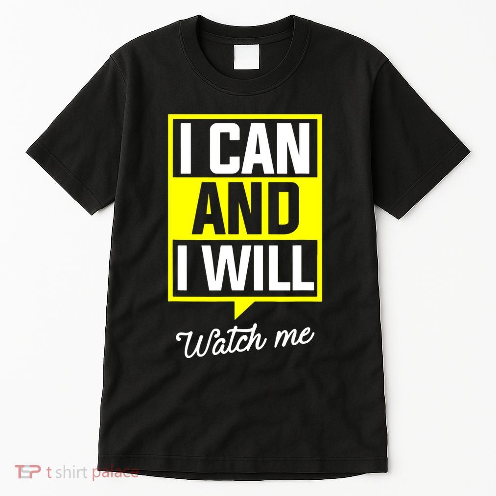 I Can And I Will Watch Me Motivational Inspirational Quote Tall T-Shirt