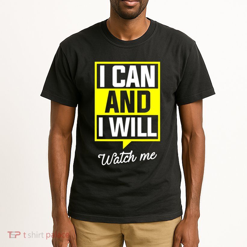 I Can And I Will Watch Me Motivational Inspirational Quote Tall T-Shirt