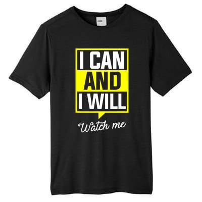 I Can And I Will Watch Me Motivational Inspirational Quote Tall Fusion ChromaSoft Performance T-Shirt